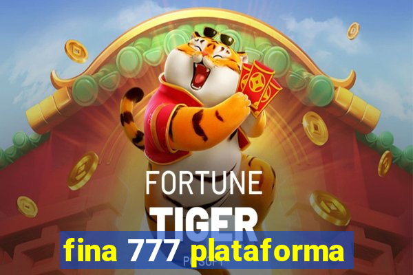 fina 777 plataforma